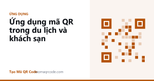 Ứng dụng mã QR trong du lịch và khách sạn