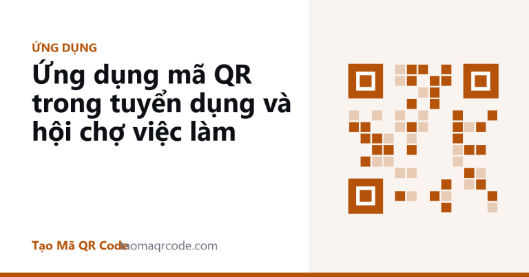 Ứng dụng mã QR trong tuyển dụng và hội chợ việc làm