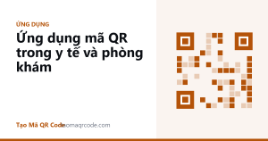 Ứng dụng mã QR trong y tế và phòng khám