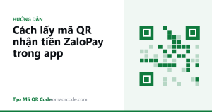 Cách lấy mã QR nhận tiền ZaloPay trong app
