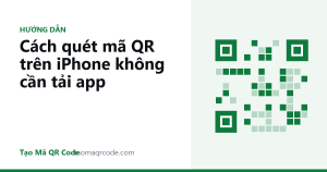 Cách quét mã QR trên iPhone không cần tải app